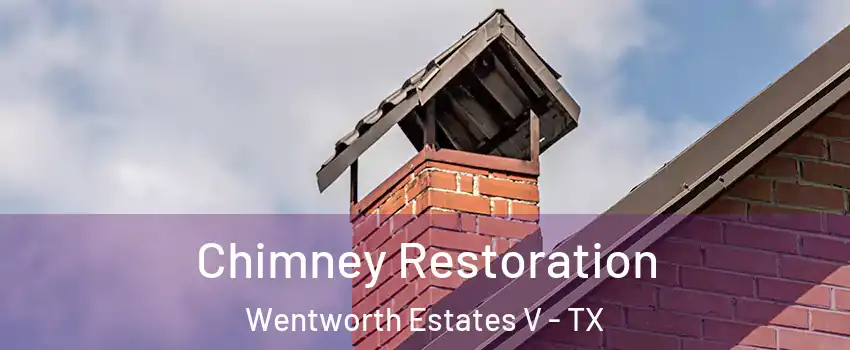 Chimney Restoration Wentworth Estates V - TX