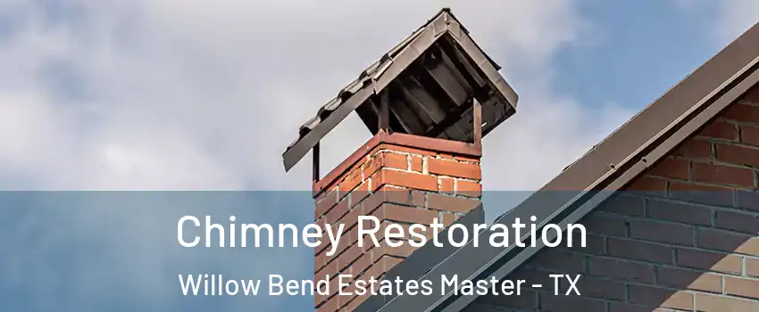 Chimney Restoration Willow Bend Estates Master - TX