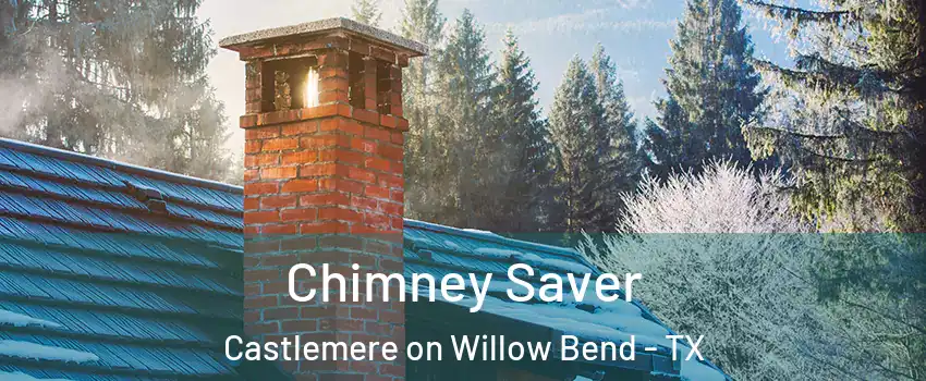 Chimney Saver Castlemere on Willow Bend - TX