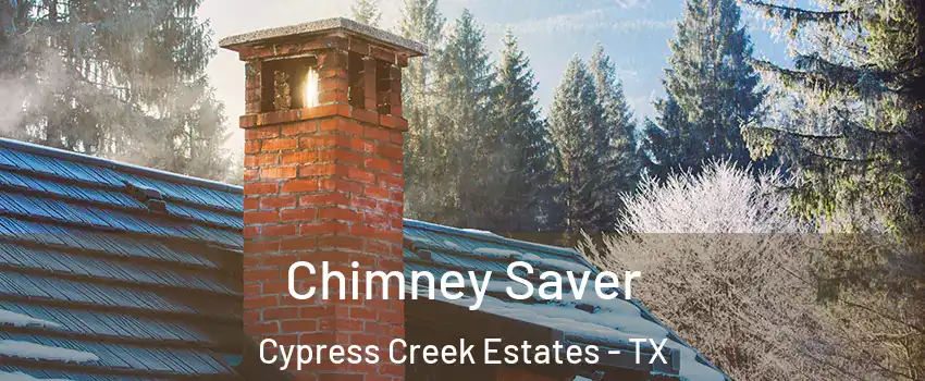 Chimney Saver Cypress Creek Estates - TX