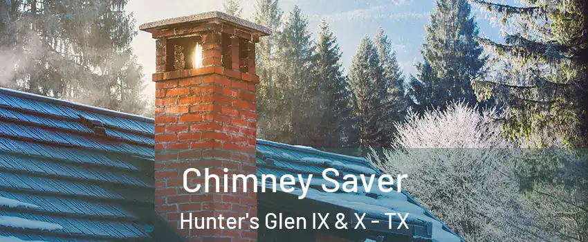 Chimney Saver Hunter's Glen IX & X - TX