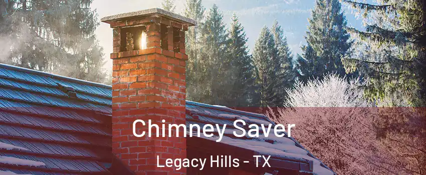 Chimney Saver Legacy Hills - TX