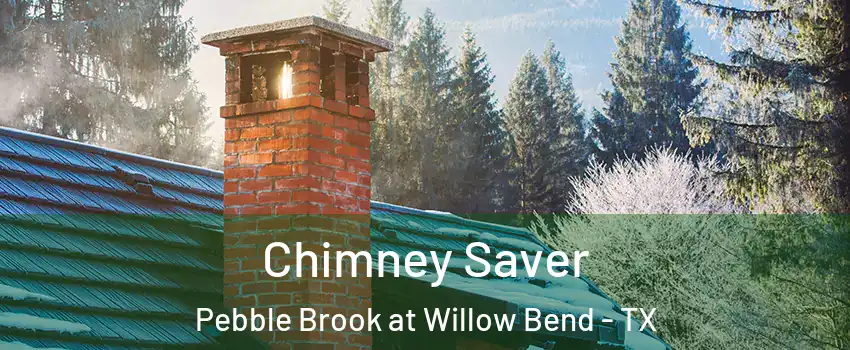 Chimney Saver Pebble Brook at Willow Bend - TX