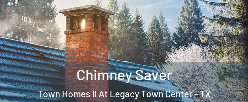 Chimney Saver Town Homes II At Legacy Town Center - TX