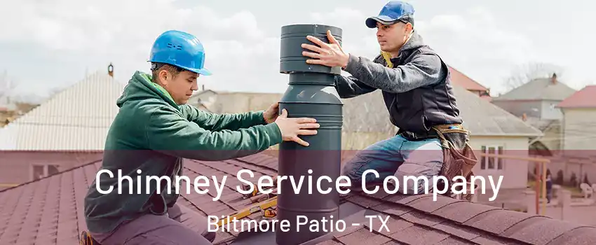 Chimney Service Company Biltmore Patio - TX