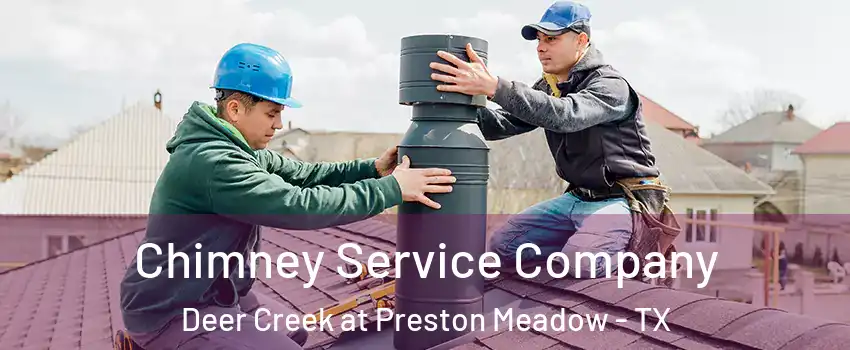 Chimney Service Company Deer Creek at Preston Meadow - TX