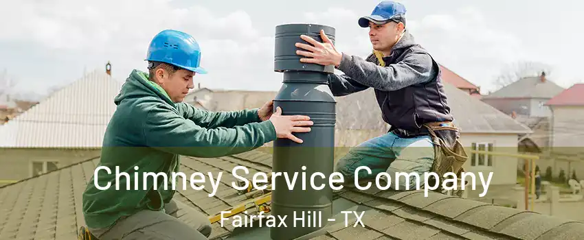 Chimney Service Company Fairfax Hill - TX