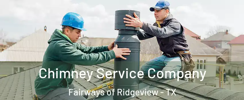 Chimney Service Company Fairways of Ridgeview - TX