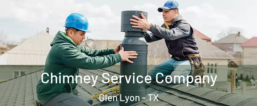 Chimney Service Company Glen Lyon - TX