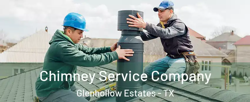 Chimney Service Company Glenhollow Estates - TX