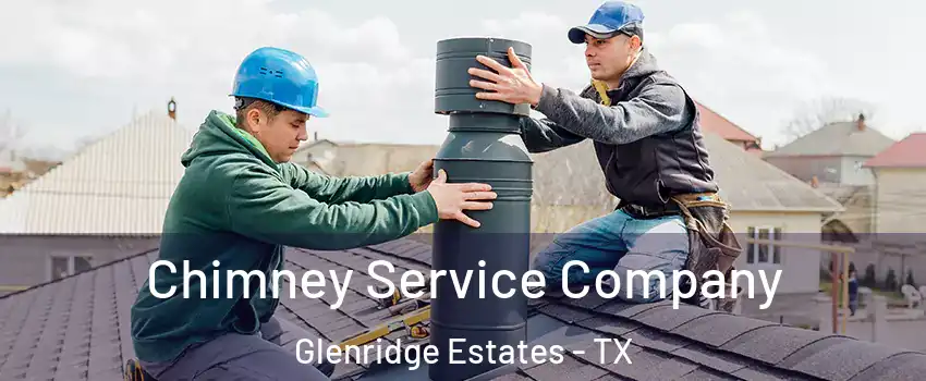 Chimney Service Company Glenridge Estates - TX