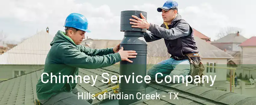 Chimney Service Company Hills of Indian Creek - TX