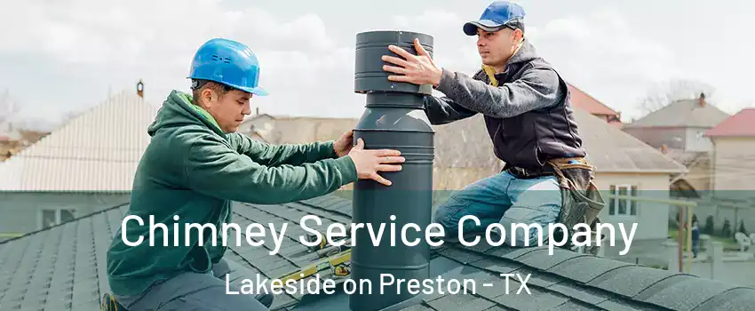 Chimney Service Company Lakeside on Preston - TX