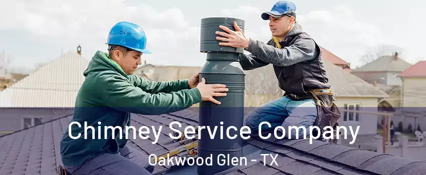 Chimney Service Company Oakwood Glen - TX