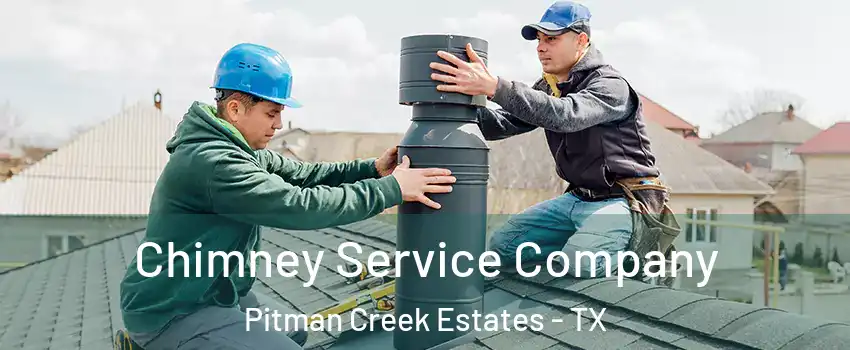 Chimney Service Company Pitman Creek Estates - TX