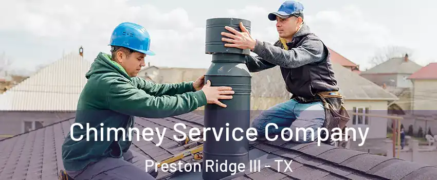 Chimney Service Company Preston Ridge III - TX