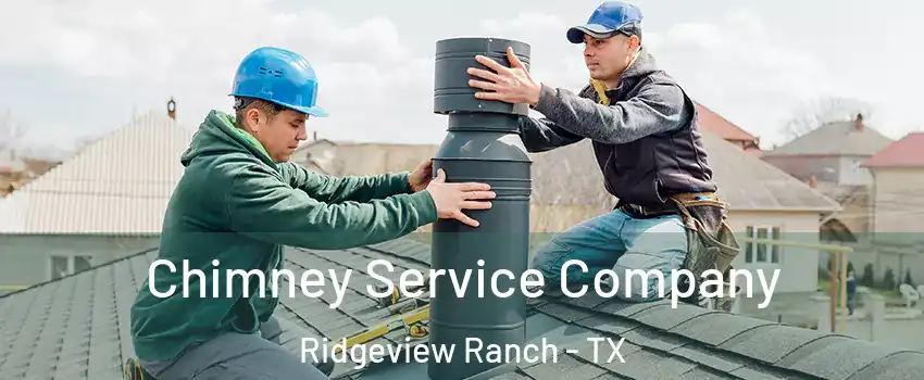 Chimney Service Company Ridgeview Ranch - TX