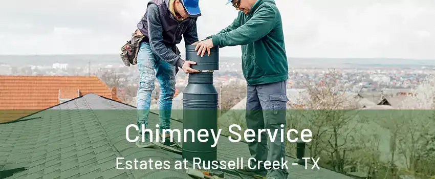 Chimney Service Estates at Russell Creek - TX