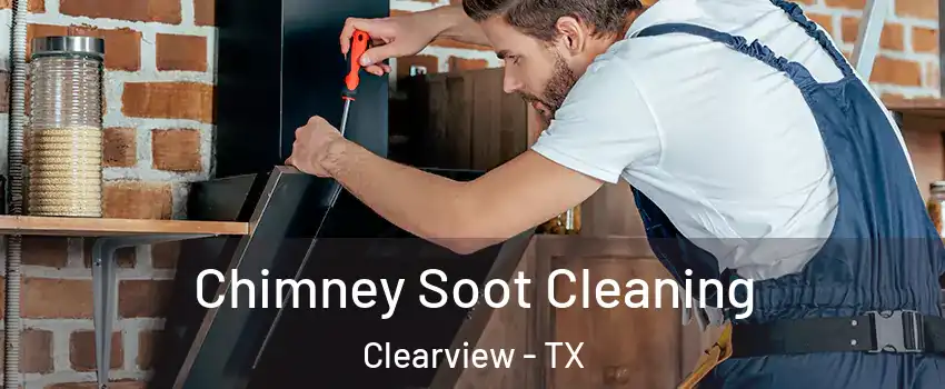 Chimney Soot Cleaning Clearview - TX