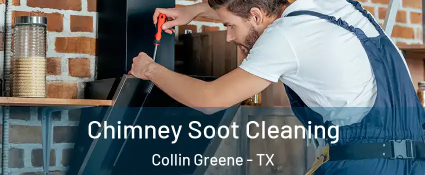 Chimney Soot Cleaning Collin Greene - TX