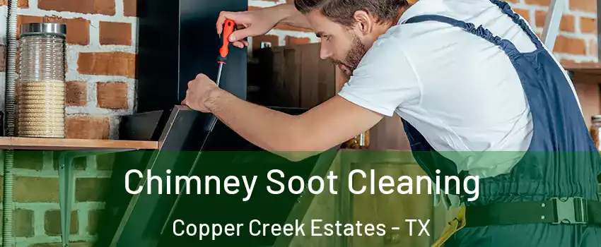 Chimney Soot Cleaning Copper Creek Estates - TX