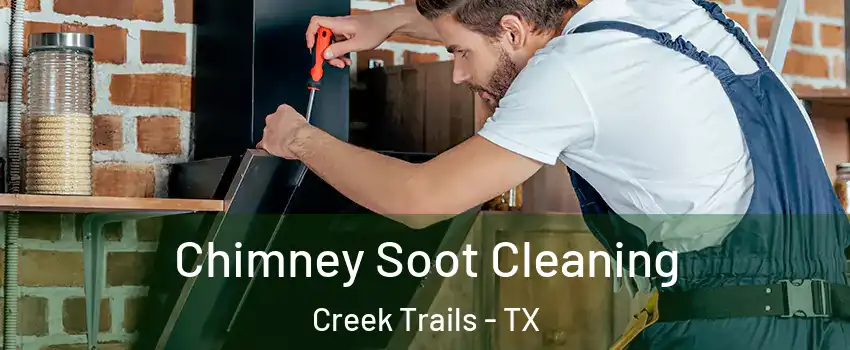 Chimney Soot Cleaning Creek Trails - TX