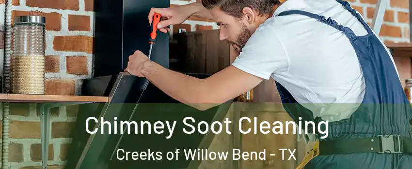 Chimney Soot Cleaning Creeks of Willow Bend - TX