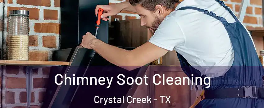 Chimney Soot Cleaning Crystal Creek - TX