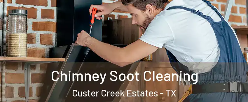 Chimney Soot Cleaning Custer Creek Estates - TX