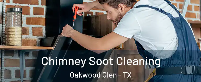 Chimney Soot Cleaning Oakwood Glen - TX