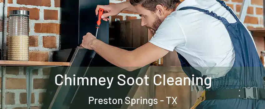 Chimney Soot Cleaning Preston Springs - TX