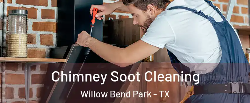 Chimney Soot Cleaning Willow Bend Park - TX