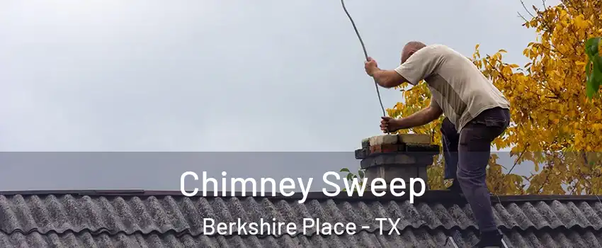 Chimney Sweep Berkshire Place - TX