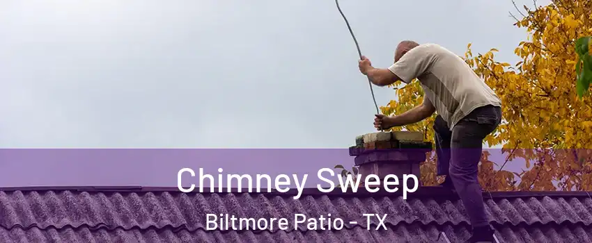 Chimney Sweep Biltmore Patio - TX