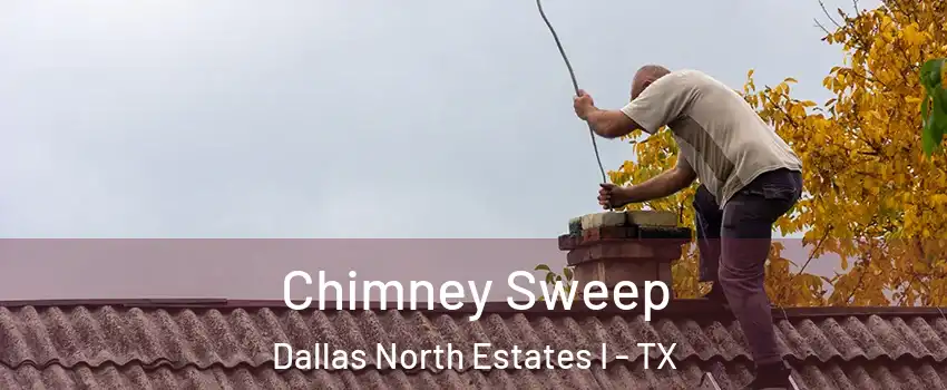 Chimney Sweep Dallas North Estates I - TX