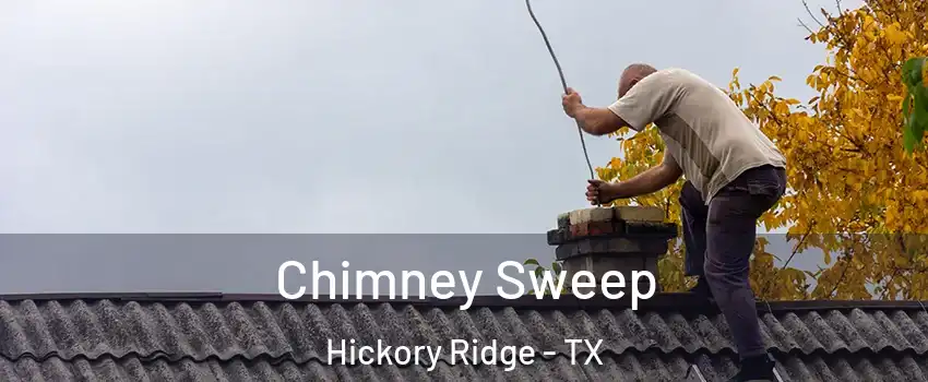 Chimney Sweep Hickory Ridge - TX