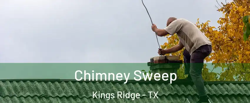 Chimney Sweep Kings Ridge - TX