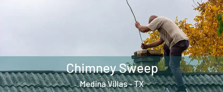 Chimney Sweep Medina Villas - TX