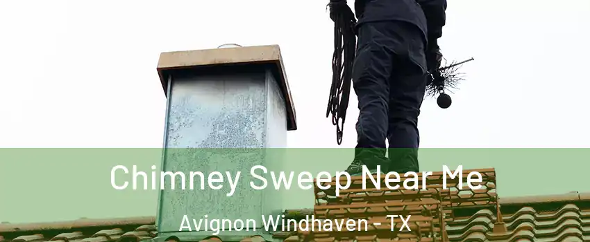 Chimney Sweep Near Me Avignon Windhaven - TX