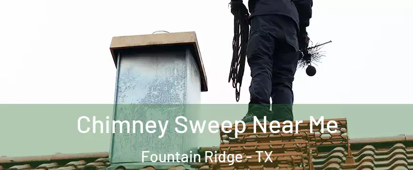 Chimney Sweep Near Me Fountain Ridge - TX