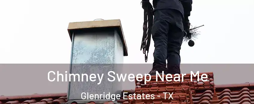 Chimney Sweep Near Me Glenridge Estates - TX