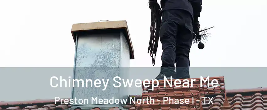 Chimney Sweep Near Me Preston Meadow North - Phase I - TX