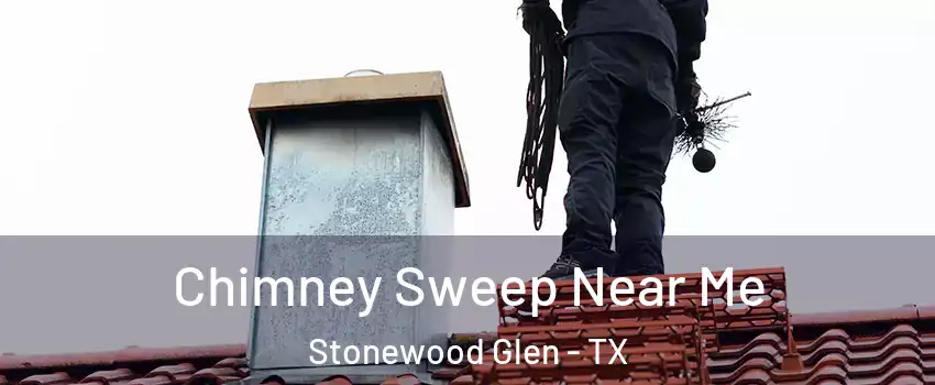 Chimney Sweep Near Me Stonewood Glen - TX