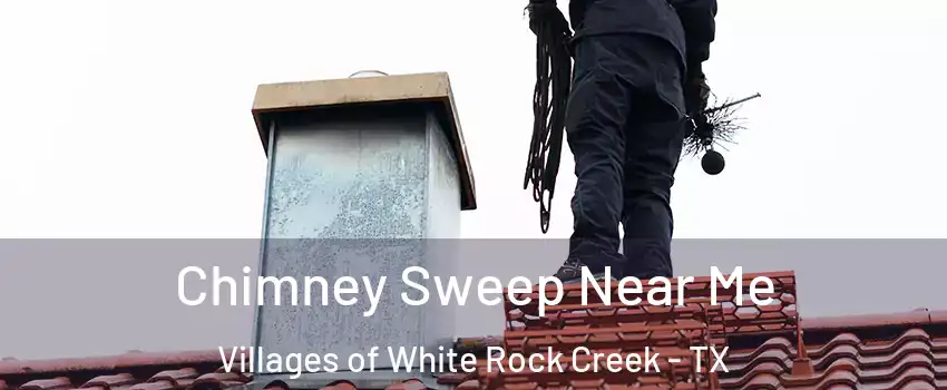 Chimney Sweep Near Me Villages of White Rock Creek - TX