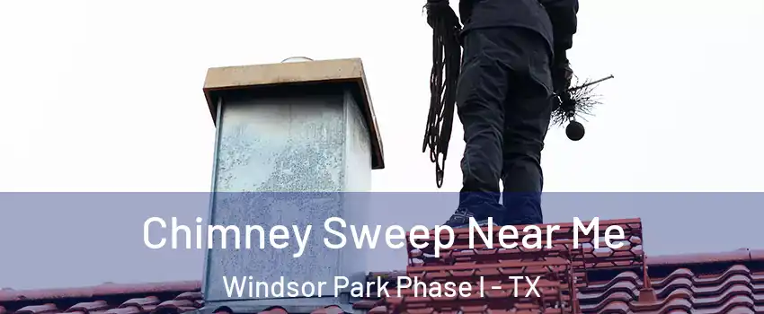 Chimney Sweep Near Me Windsor Park Phase I - TX