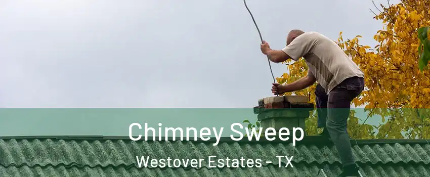 Chimney Sweep Westover Estates - TX