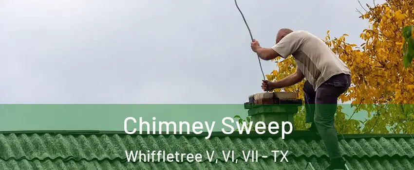 Chimney Sweep Whiffletree V, VI, VII - TX