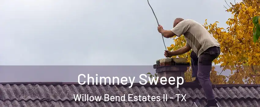 Chimney Sweep Willow Bend Estates II - TX