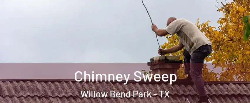 Chimney Sweep Willow Bend Park - TX