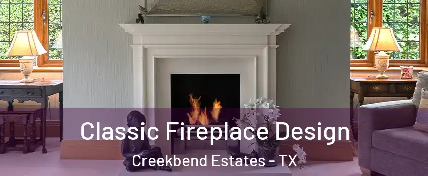 Classic Fireplace Design Creekbend Estates - TX